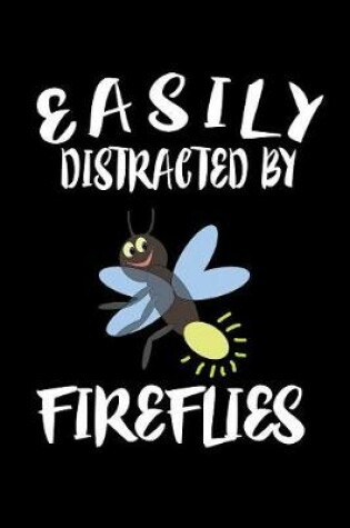 Cover of Easily Distracted By Fireflies