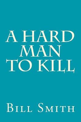 Book cover for A Hard Man To Kill