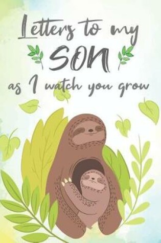 Cover of Letters to my Son as I watch you grow