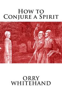How to Conjure a Spirit