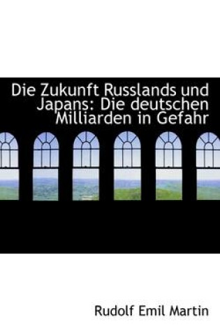 Cover of Die Zukunft Russlands Und Japans