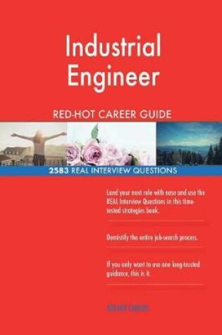 Cover of Industrial Engineer RED-HOT Career Guide; 2583 REAL Interview Questions