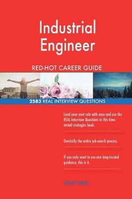 Book cover for Industrial Engineer RED-HOT Career Guide; 2583 REAL Interview Questions