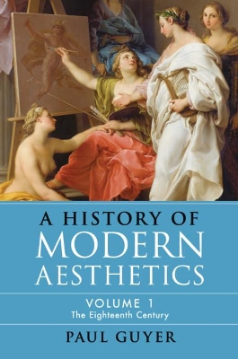 Book cover for A History of Modern Aesthetics: Volume 1, The Eighteenth Century