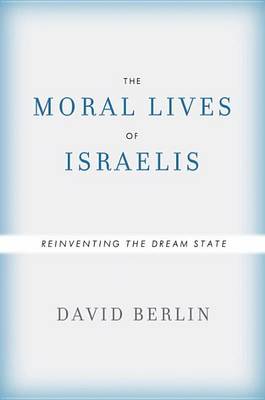 Book cover for The Moral Lives of Israelis