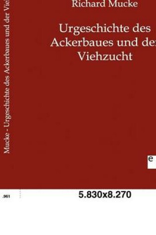 Cover of Urgeschichte des Ackerbaues und der Viehzucht