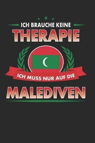 Cover of Ich Brauche Keine Therapie Ich Muss Nur Auf Die Malediven