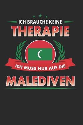 Book cover for Ich Brauche Keine Therapie Ich Muss Nur Auf Die Malediven