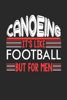 Book cover for Canoeing It's Like Football But For Men