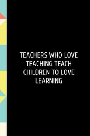 Cover of Teachers who love teaching