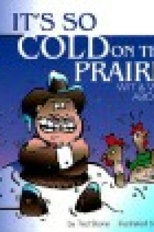 Cover of It's So Cold on the Prairies