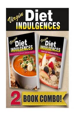 Book cover for Virgin Diet Recipes for Auto-Immune Diseases and Virgin Diet Freezer Recipes