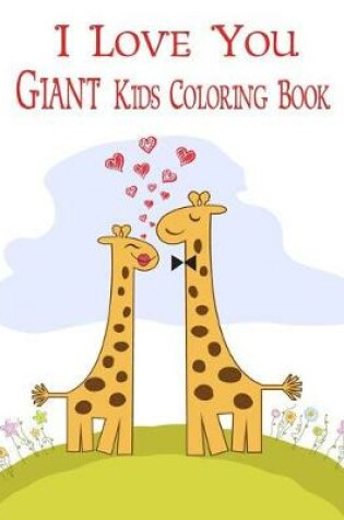 Cover of I Love You Giant Kids Coloring Book