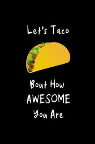 Cover of Let's Taco Bout How Awesome You Are