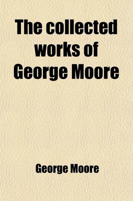 Book cover for The Collected Works of George Moore; Evelyn Innes Volume 6