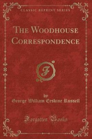 Cover of The Woodhouse Correspondence (Classic Reprint)