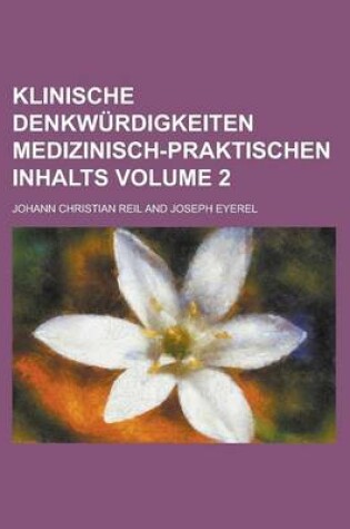 Cover of Klinische Denkwurdigkeiten Medizinisch-Praktischen Inhalts Volume 2