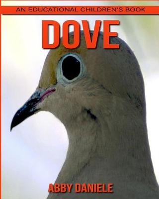 Book cover for Dove! An Educational Children's Book about Dove with Fun Facts & Photos