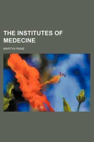 Cover of The Institutes of Medecine