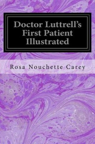 Cover of Doctor Luttrell's First Patient Illustrated