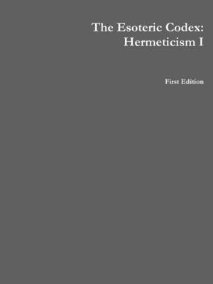 Book cover for The Esoteric Codex: Hermeticism I