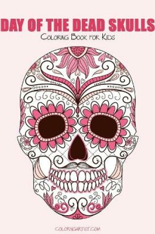 Cover of Day of the Dead Skulls Coloring Book for Kids 1