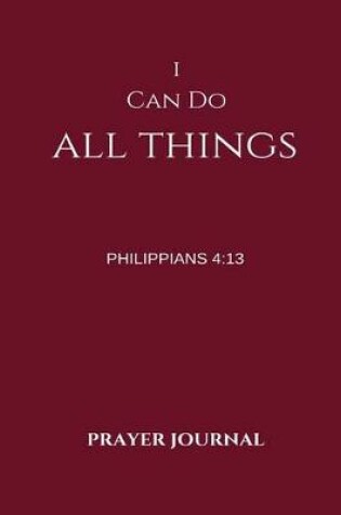 Cover of I Can Do All Things Prayer Journal