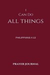 Book cover for I Can Do All Things Prayer Journal