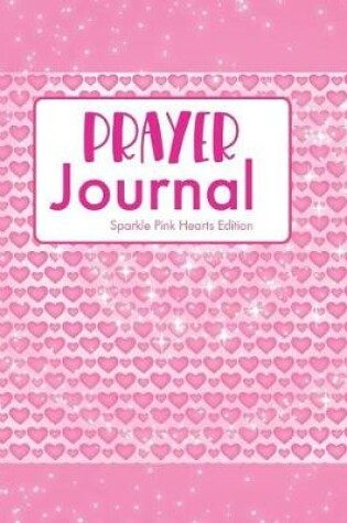 Cover of Prayer Journal Sparkle Pink Hearts Edition