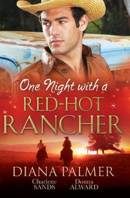 Book cover for One Night With A Red-Hot Rancher - 3 Book Box Set