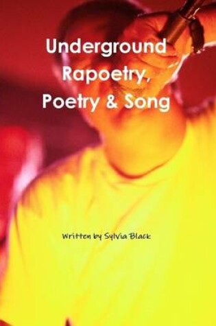 Cover of Underground Rapoetry, Poetry & Song