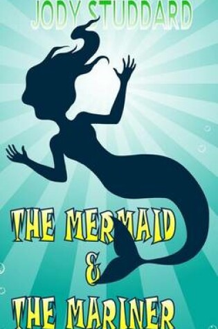 Cover of The Mermaid & The Mariner