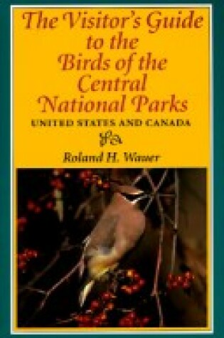 Cover of The Visitor's Guide to the Birds of Central National Parks Ofthe United States and Canada