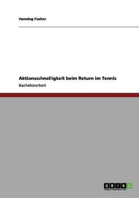 Book cover for Aktionsschnelligkeit beim Return im Tennis