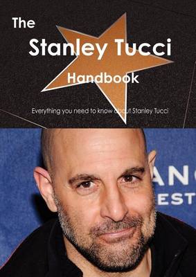 Book cover for The Stanley Tucci Handbook - Everything You Need to Know about Stanley Tucci