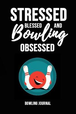 Book cover for Stressed, Blessed And Bowling Obsessed