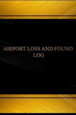 Cover of Airport Lost and Found (Log Book, Journal - 125 pgs, 8.5 X 11 inches)