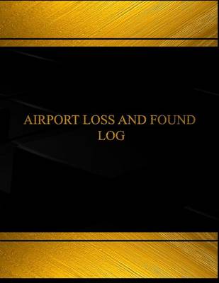 Book cover for Airport Lost and Found (Log Book, Journal - 125 pgs, 8.5 X 11 inches)