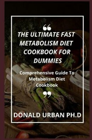 Cover of The Ultimate Fast Metabolism Diet Cookbook for Dummies