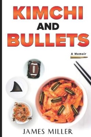 Cover of Kimchi And Bullets