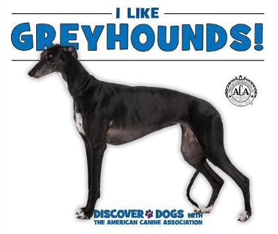 Cover of I Like Greyhounds!