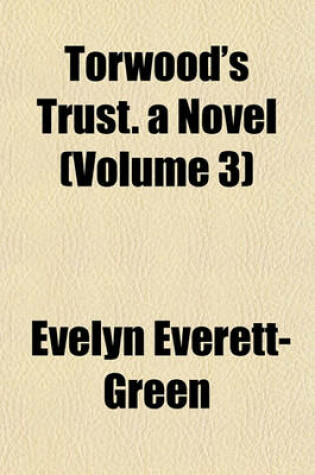 Cover of Torwood's Trust. a Novel (Volume 3)