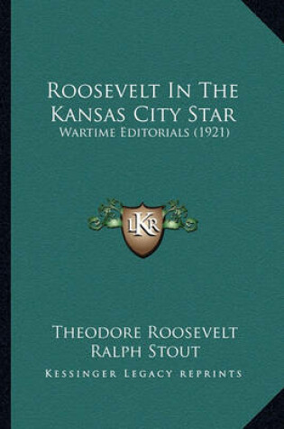 Cover of Roosevelt in the Kansas City Star Roosevelt in the Kansas City Star