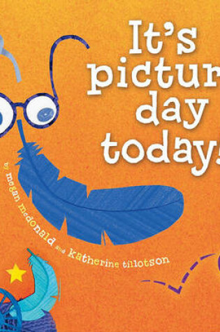 Cover of It's Picture Day Today!