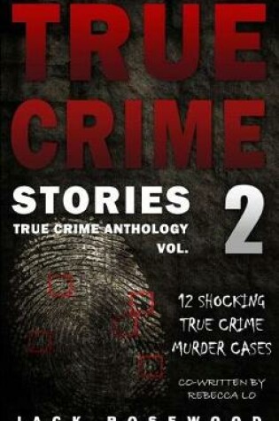 Cover of True Crime Stories Volume 2