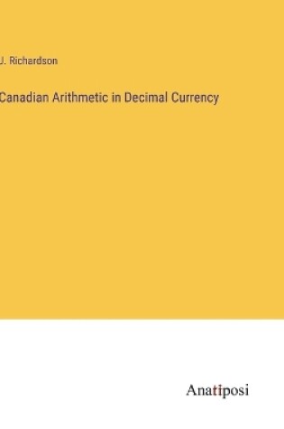 Cover of Canadian Arithmetic in Decimal Currency