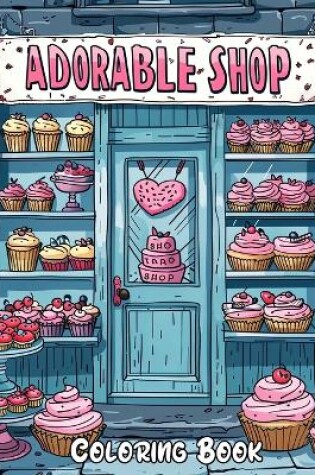 Cover of Adorable Shop Coloring Book