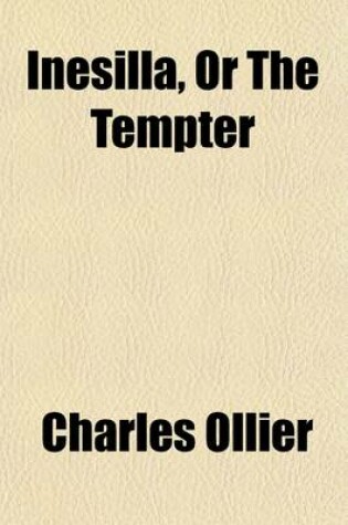 Cover of Inesilla, or the Tempter; A Romance with Other Tales