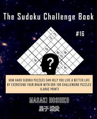 Book cover for The Sudoku Challenge Book #16