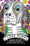 Book cover for I Love Puppy Amazing Designs
